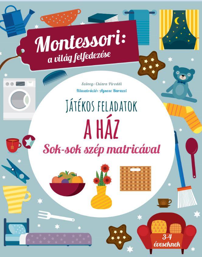 Piroddi,Chiara - A ház-Montessori:A világ felfedezése