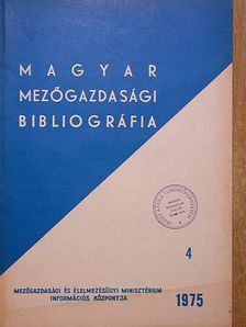 Magyar mezőgazdasági bibliográfia 1975/4 [antikvár]