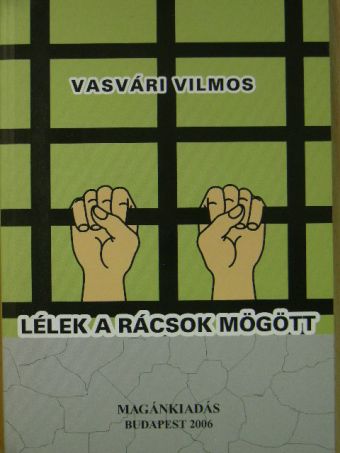 Vasvári Vilmos - Lélek a rácsok mögött [antikvár]