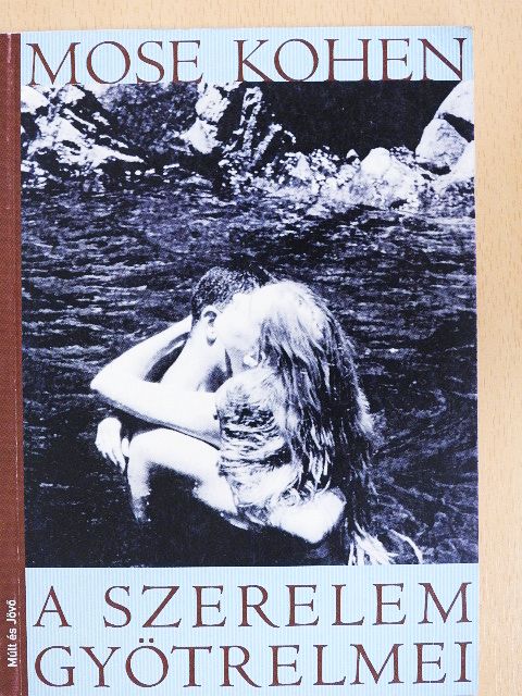 Mose Kohen - A szerelem gyötrelmei [antikvár]