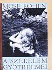 Mose Kohen - A szerelem gyötrelmei [antikvár]