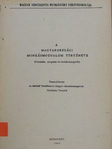 A magyarországi munkásmozgalom története [antikvár]