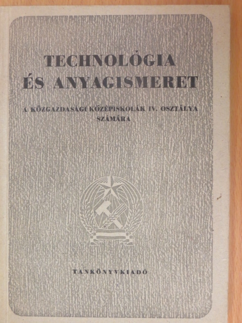 Garami Károly - Technológia és anyagismeret [antikvár]