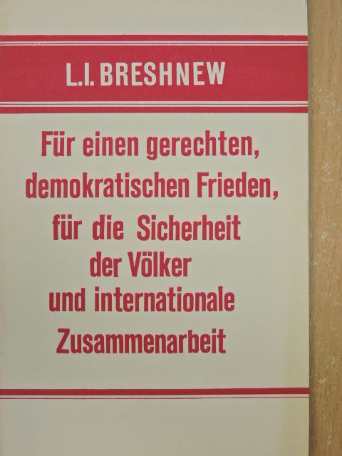 L. I. Breshnew - Für einen gerechten, demokratischen Frieden, für die Sicherheit der Völker und internationale Zusammenarbeit [antikvár]
