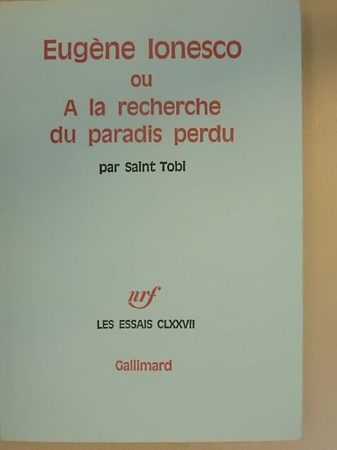 Saint Tobi - Eugéne Ionesco ou A la recherche du paradis perdu [antikvár]