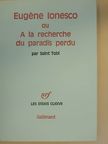 Saint Tobi - Eugéne Ionesco ou A la recherche du paradis perdu [antikvár]