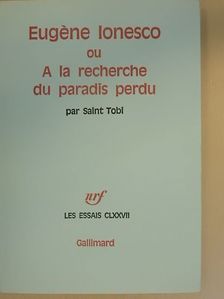 Saint Tobi - Eugéne Ionesco ou A la recherche du paradis perdu [antikvár]