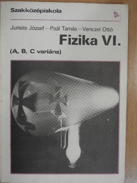 Dr. Jurisits József - Fizika VI. [antikvár]