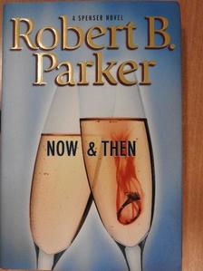 Robert B. Parker - Now and Then [antikvár]