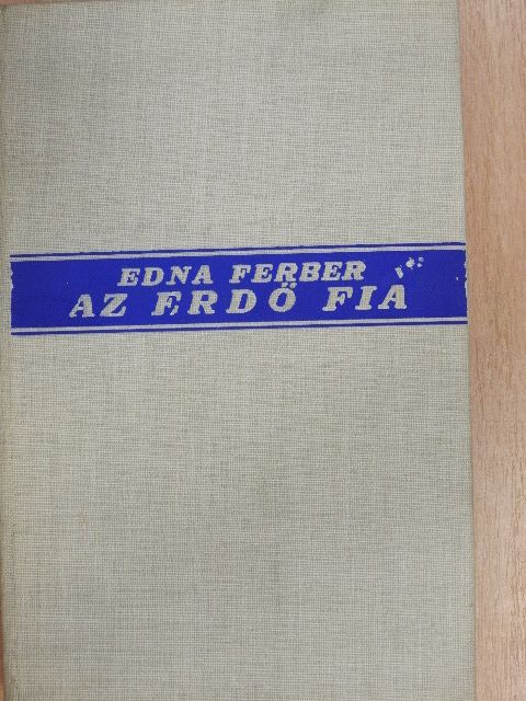 Edna Ferber - Az erdő fia [antikvár]