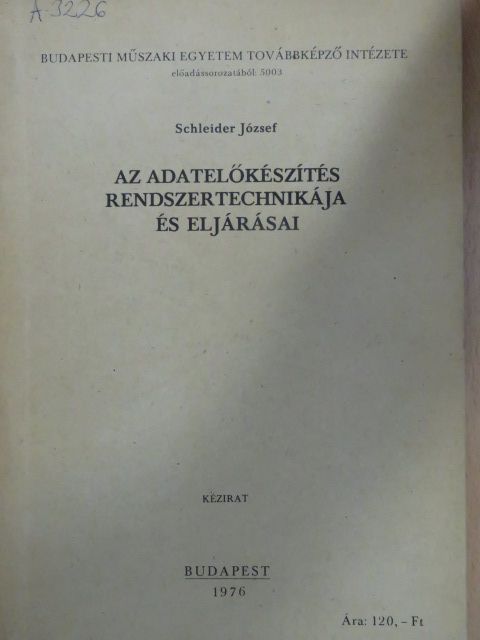 Schleider József - Az adatelőkészítés rendszertechnikája és eljárása [antikvár]