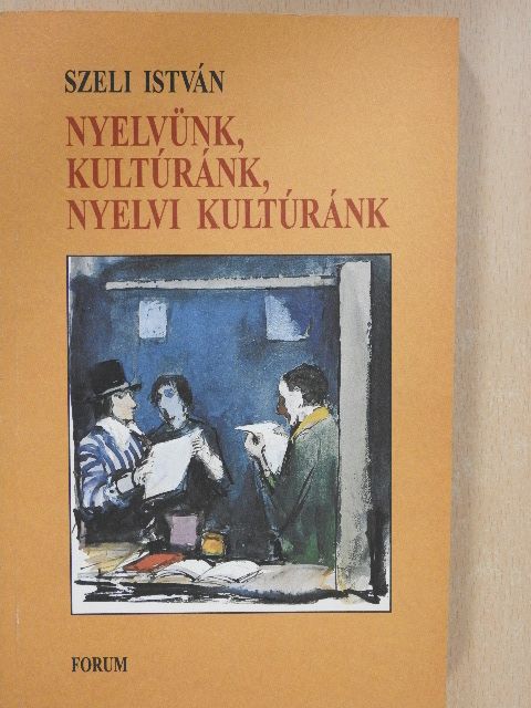 Szeli István - Nyelvünk, kultúránk, nyelvi kultúránk  [antikvár]