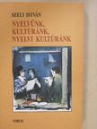 Szeli István - Nyelvünk, kultúránk, nyelvi kultúránk  [antikvár]