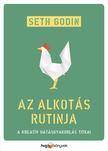 Seth Godin - Az alkotás rutinja