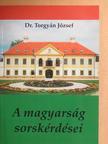 Dr. Torgyán József - A magyarság sorskérdései [antikvár]