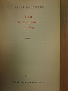 Taylor Caldwell - Einst Wird Kommen Der Tag [antikvár]