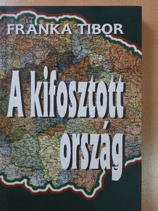 Franka Tibor - A kifosztott ország (dedikált példány) [antikvár]