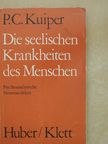 P. C. Kuiper - Die seelischen Krankheiten des Menschen [antikvár]
