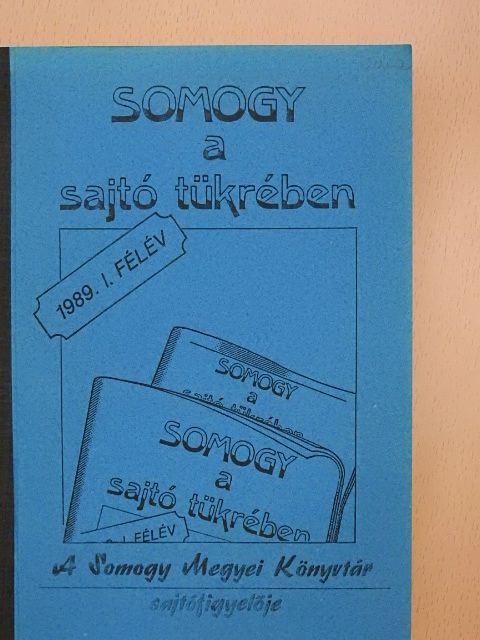 Andresz Józsefné - Somogy a sajtó tükrében 1989. I. félév [antikvár]