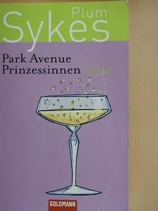 Plum Sykes - Park Avenue Prinzessinnen [antikvár]
