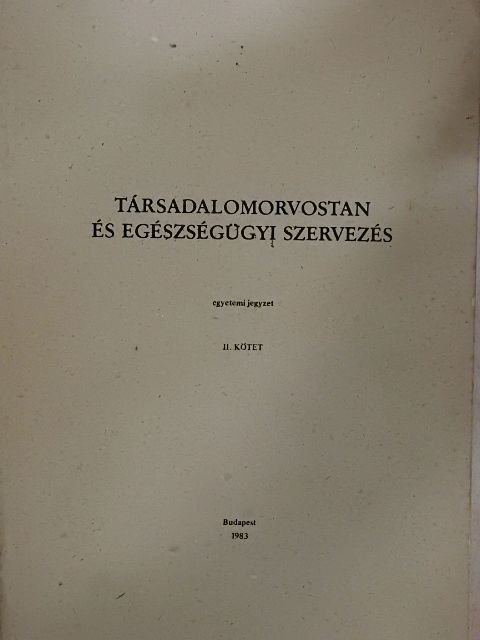 Dr. Aczél György - Társadalomorvostan és egészségügyi szervezés II. (töredék) [antikvár]