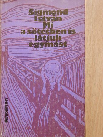 Sigmond István - Mi a sötétben is látjuk egymást [antikvár]
