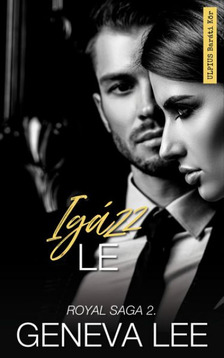 Geneva Lee - Igázz le - Royal Saga 2. [eKönyv: epub, mobi]