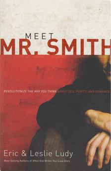 Eric Ludy, Leslie Ludy - Meet Mr. Smith [antikvár]