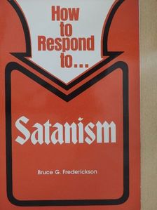 Bruce G. Frederickson - How to Respond to... Satanism [antikvár]