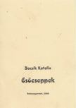 Bacsik Katalin - Esőcseppek [antikvár]