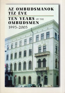 Komlósy Szilvia - Az ombudsmanok tíz éve 1995-2005 [antikvár]