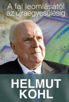 Helmut Kohl - A fal leomlásától az újraegyesülésig [antikvár]