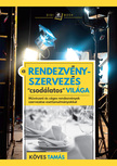 Köves Tamás-dr. Bujtor László[szerk.] - A rendezvényszervezés "csodálatos" világa