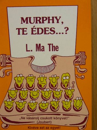 L. Ma The - Murphy, te édes...? [antikvár]