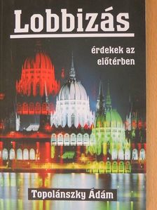 Topolánszky Ádám - Lobbizás [antikvár]
