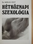 Sz. Mikus Edit - Hétköznapi szexológia (dedikált példány) [antikvár]