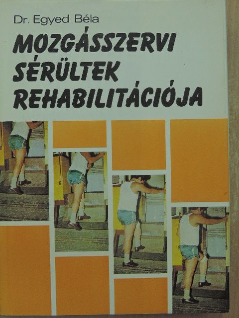 Dr. Egyed Béla - Mozgásszervi sérültek rehabilitációja [antikvár]