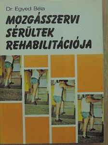 Dr. Egyed Béla - Mozgásszervi sérültek rehabilitációja [antikvár]