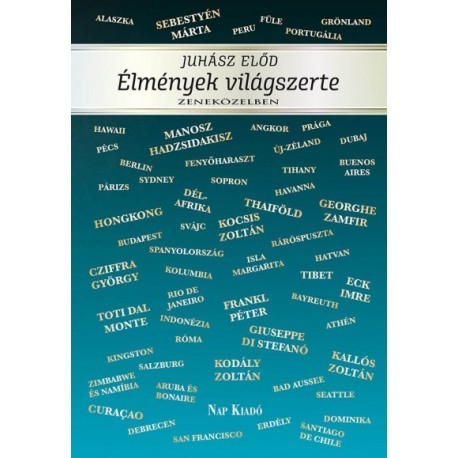 Juhász Elod - Élmények világszerte - zeneközelben [szépséghibás]