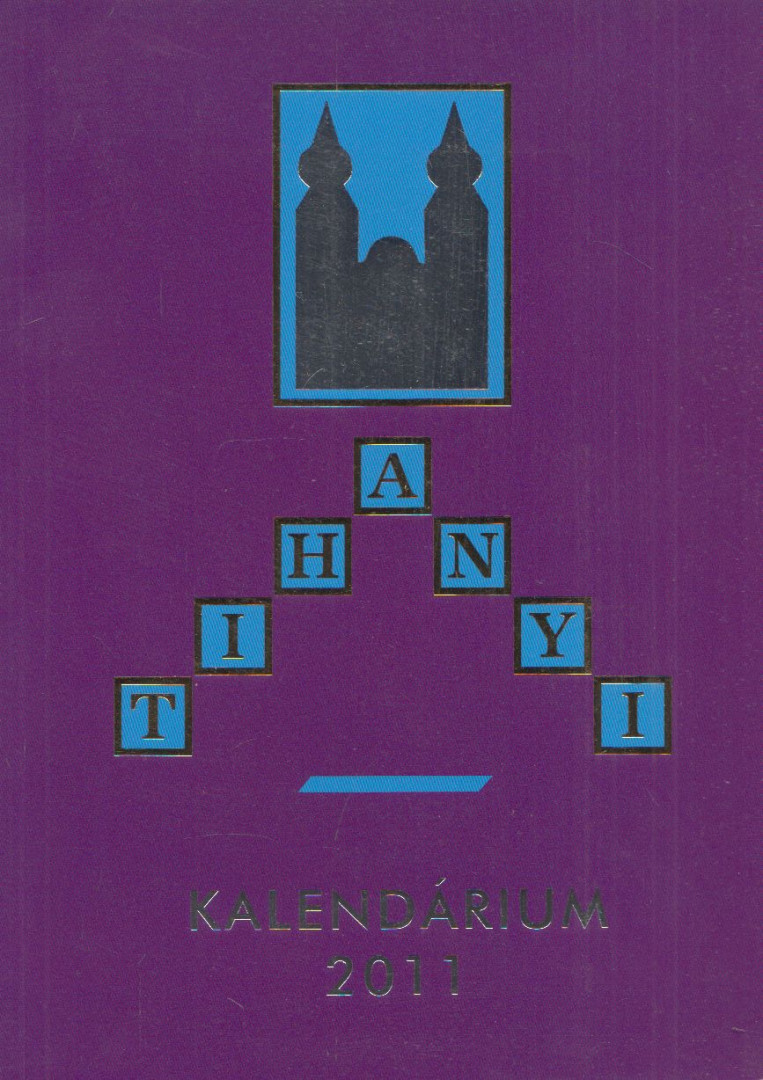 Korzenszky Richárd OSB - Tihanyi Kalendárium 2011 [antikvár]