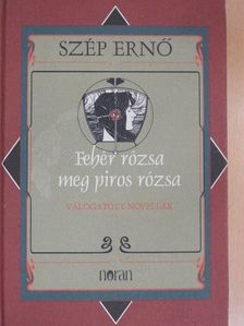 Szép Ernő - Fehér rózsa meg piros rózsa [antikvár]