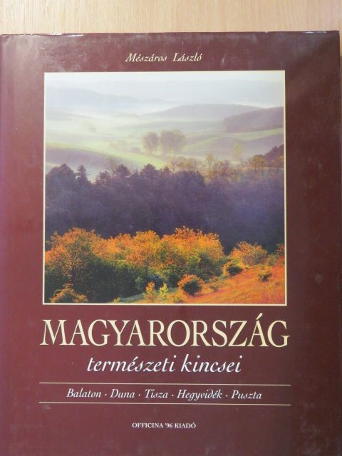 Mészáros László - Magyarország természeti kincsei [antikvár]