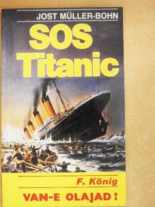 Friedhelm König - SOS Titanic/Van-e olajad? [antikvár]