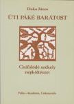 Duka János - Üti Páké Barátost [antikvár]