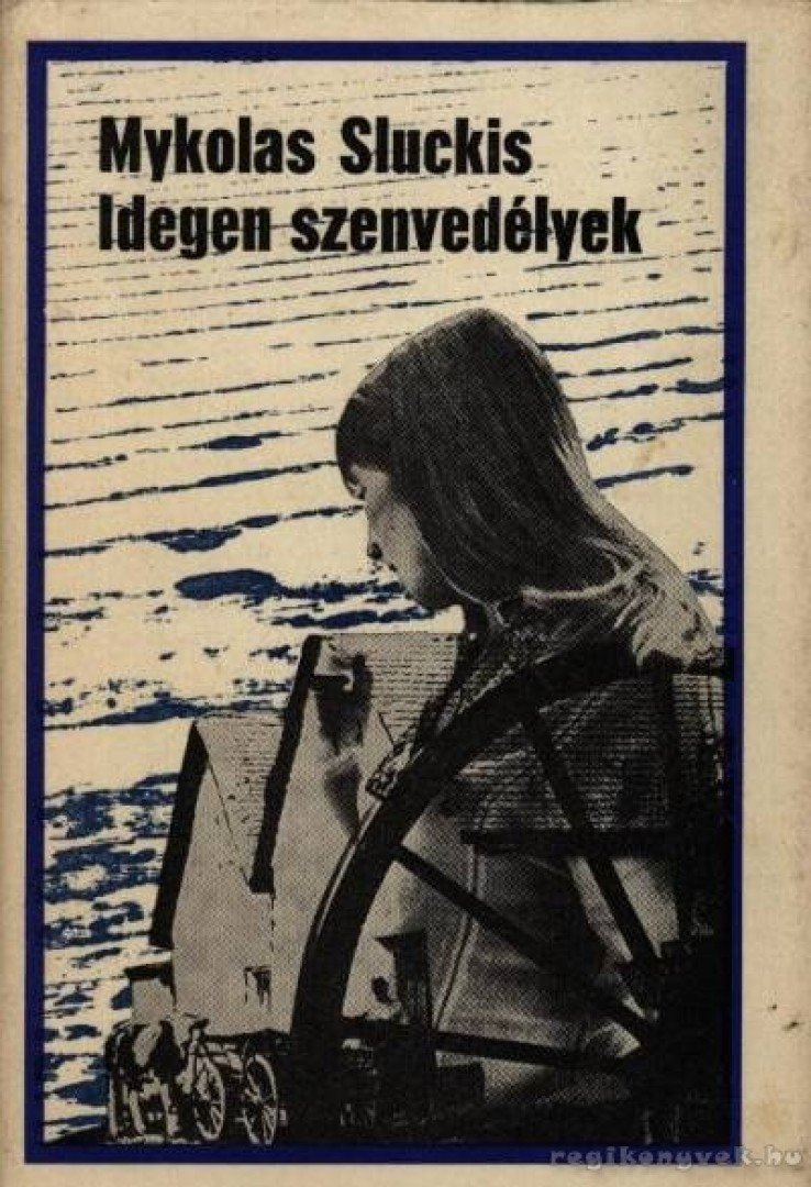 Sluckis, Mykolas - Idegen szenvedélyek [antikvár]