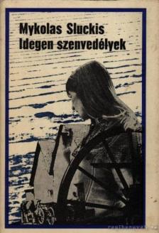 Sluckis, Mykolas - Idegen szenvedélyek [antikvár]