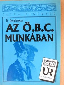 D. Denningway - Az Ö.B.C. munkában [antikvár]