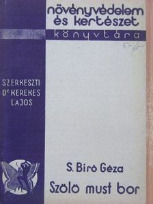 S. Biró Géza - Szőlő, must, bor [antikvár]