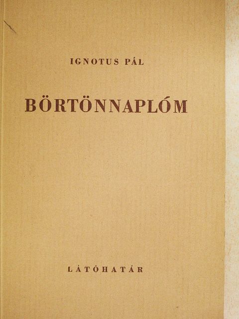 Ignotus Pál - Börtönnaplóm [antikvár]