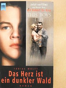 Tobias Wolff - Das Herz ist ein dunkler Wald [antikvár]